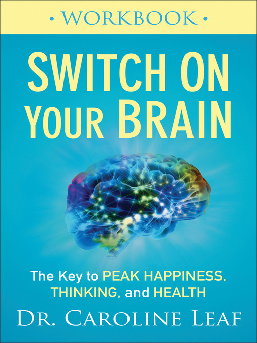 Title details for Switch On Your Brain Workbook by Dr. Caroline Leaf - Available